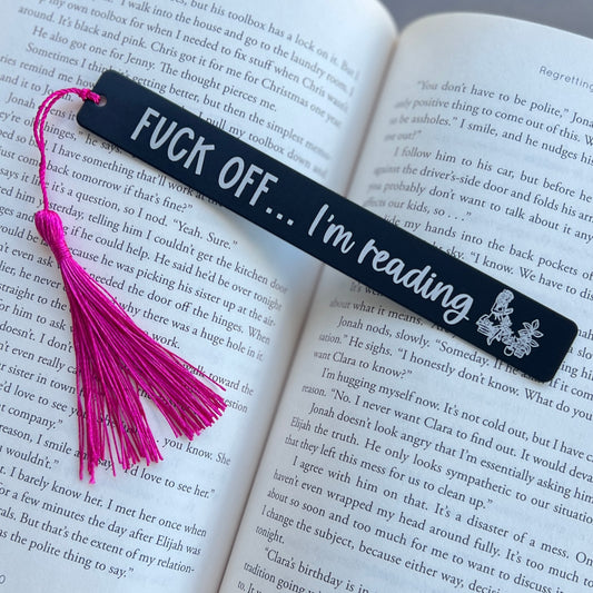 FUCK OFF… I'm Reading | Engraved Bookmark