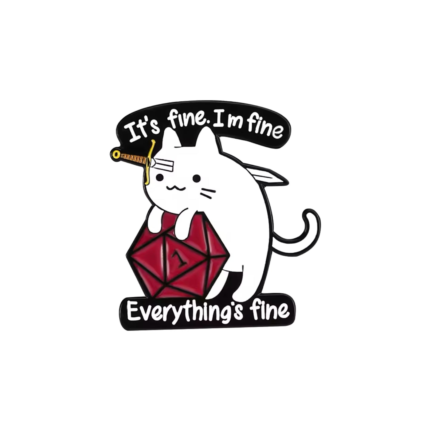 It's fine, I'm fine, everything's fine | Enamel Pin