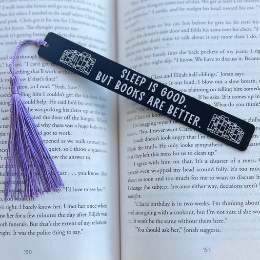 Sleep is good but books are better |  Engraved Bookmark