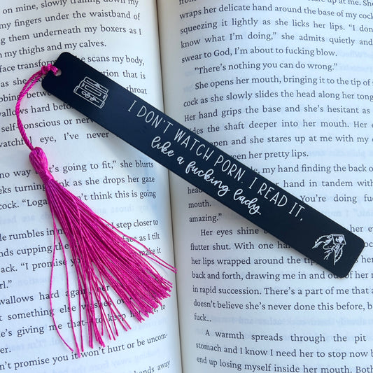 I don't watch porn. I read it, like a fucking lady. | Engraved Bookmark