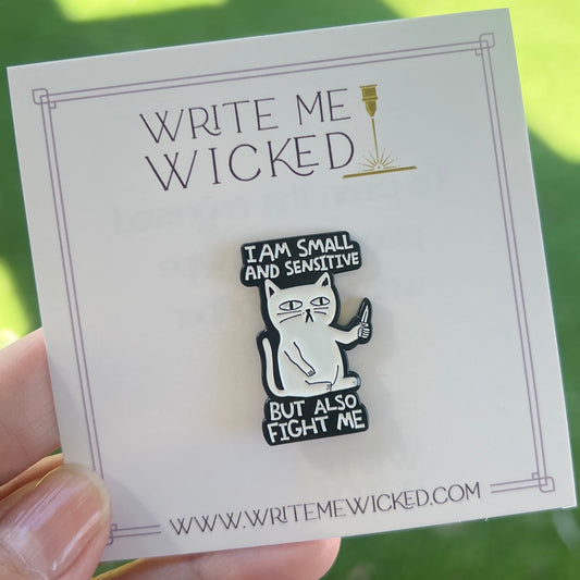 I am small and sensitive, but also fight me | Enamel Pin